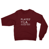 Played in LA Sweatshirt